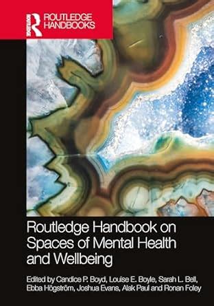 Routledge Handbook on Spaces of Mental Health and Wellbeing : Boyd ...
