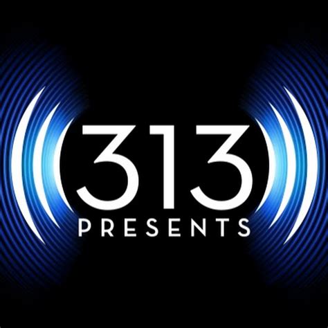 313 Presents - YouTube