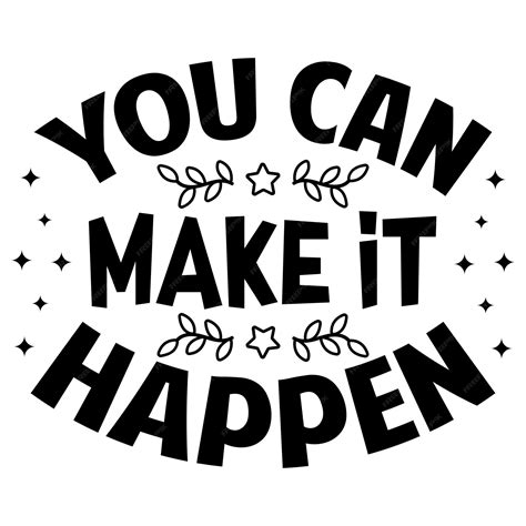 Premium Vector | Motivational typography lettering quotes saying you can make it happen