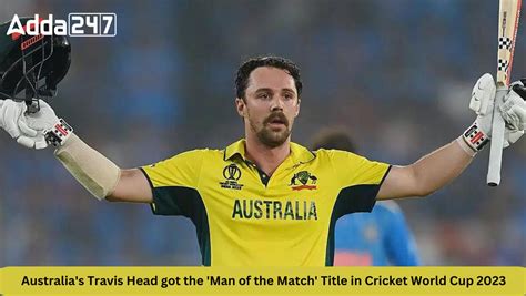 Australia's Travis Head got the 'Man of the Match' Title in Cricket ...