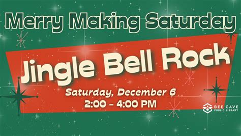 Merry Making Saturday at Bee Cave Public Library, 4000 Galleria Pkwy ...