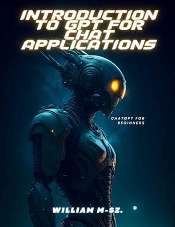 Introduction to GPT for Chat Applications: from a begginer eBook ...