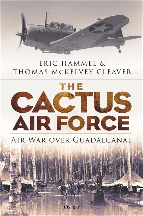 The Cactus Air Force: Air War over Guadalcanal by Eric Hammel | Goodreads
