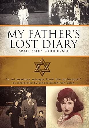 My Father's Lost Diary: A Personal Account of the Jewish Holocaust in ...