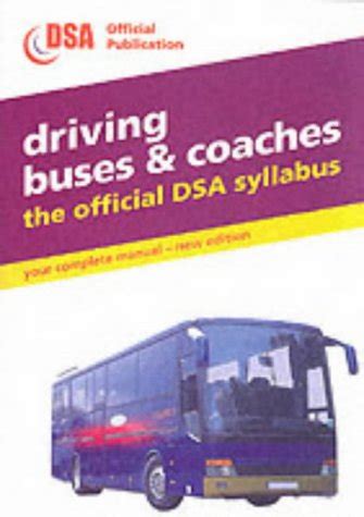 Buy Driving Buses and Coaches 2001: The Official DSA Syllabus (Driving ...
