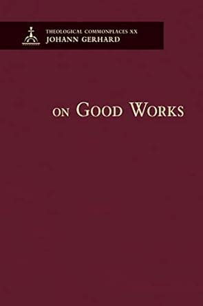Buy On Good Works (Theological Commonplaces) Book Online at Low Prices ...