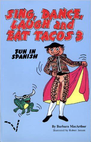 Sing, Dance, Laugh & Eat Tacos III Book/Cassette : MacArthur, Barbara ...
