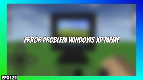 Image result for Windows XP Error Meme