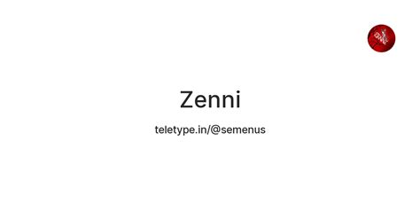 Zenni — Teletype