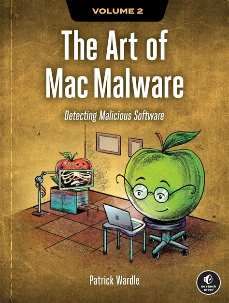 The Art of Mac Malware, Volume 2: Detecting Malicious Software : Wardle ...