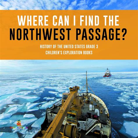 Where Can I Find the Northwest Passage? | History of the United States ...