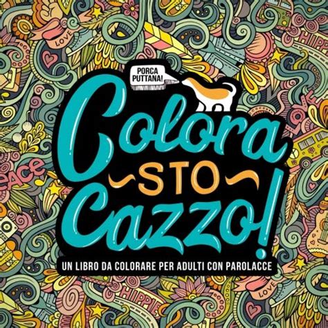 Buy Colora sto cazzo: Un libro da colorare per adulti con parolacce ...