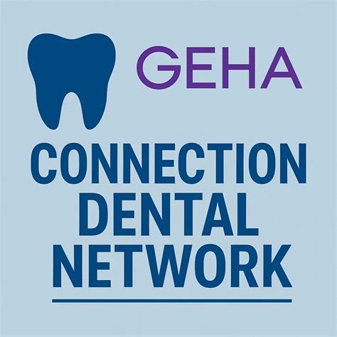 GEHA Connection Dental Network: Complete Guide
