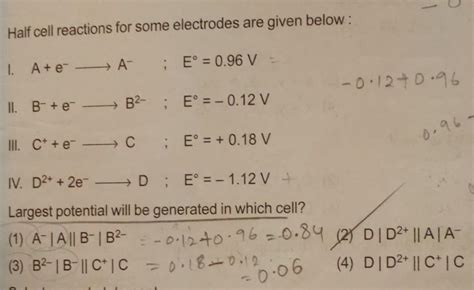 half cell reactions for some electrodes are given below then largest ...