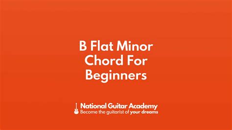 B Flat Minor Chord For Beginners - National Guitar Academy