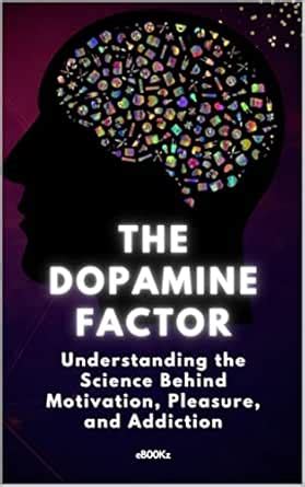 The Dopamine Factor: Understanding the Science Behind Motivation ...