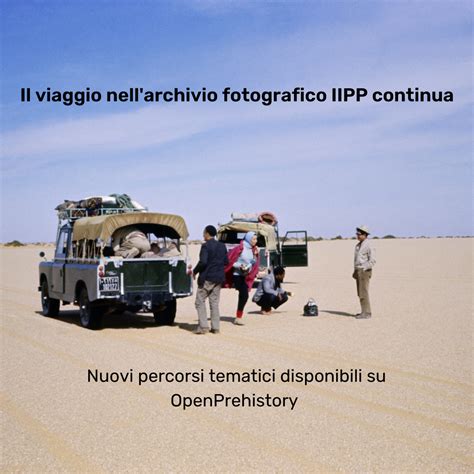 OpenPrehistory: il viaggio continua! - Istituto Italiano di Preistoria e Protostoria