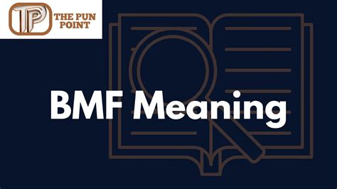BMF Meaning - thepunpoint.com