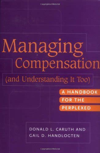 Managing Compensation (and Understanding It Too): A Handbook for the ...