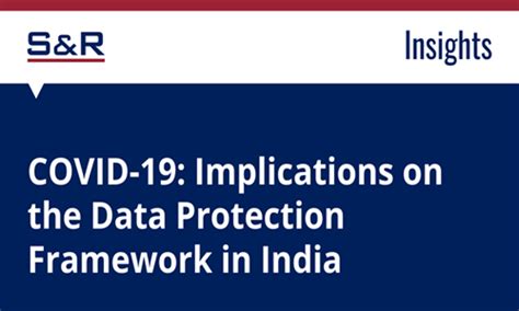 COVID-19: Implications On The Data Protection Framework In India