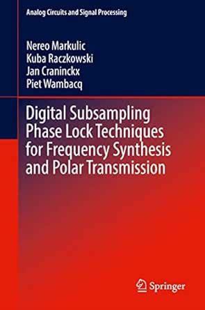 Digital Subsampling Phase Lock Techniques for Frequency Synthesis and ...