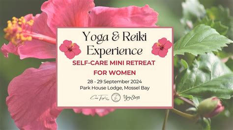 Yoga and Reiki Mini Retreat for women, Park House Lodge, Mossel Bay, 28 ...