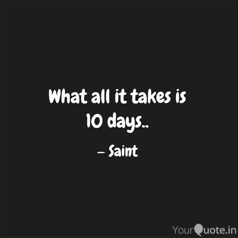 What all it takes is 10 d... | Quotes & Writings by SPD | YourQuote