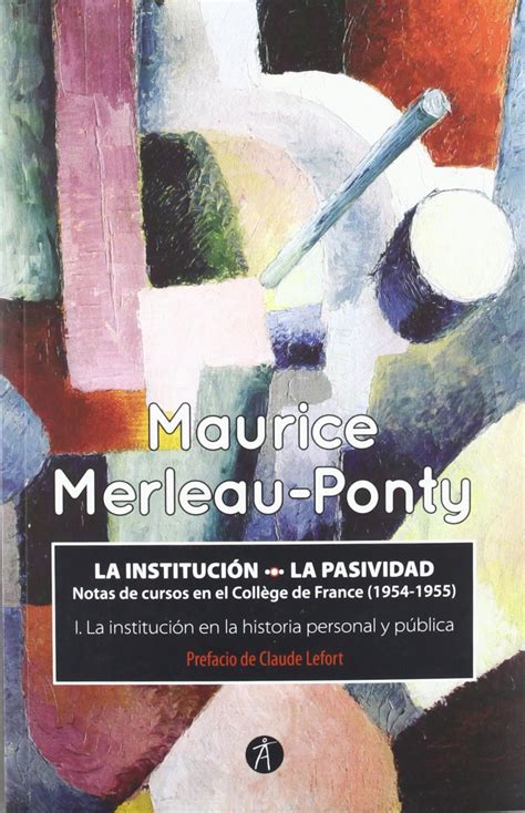 La institución en la historia personal y pública : Merleau-Ponty ...