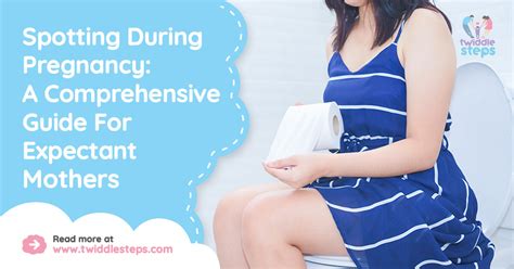 Spotting During Pregnancy: A Comprehensive Guide For Expectant Mothers ...