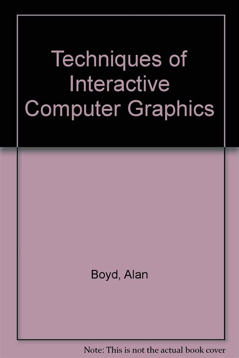 Techniques of Interactive Computer Graphics : Boyd, Alan: Amazon.in: Books
