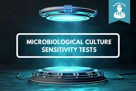 16. MICROBIOLOGICAL CULTURE SENSITIVITY TESTS - PHARMD GURU