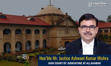 Hon’ble Justice Ashwani Kumar Mishra: A Beacon of Judicial Courage in ...