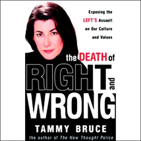 The Death of Right and Wrong: Exposing the Left's Assault on Our ...
