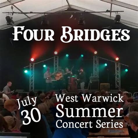 Four Bridges at West Warwick Summer Concert Series, 100 Factory St ...