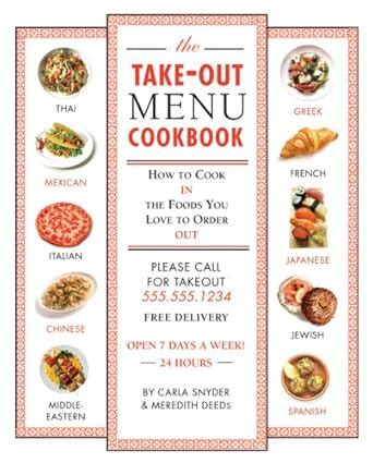 Buy The Take-out Menu Cookbook: How to Cook in the Foods You Love to ...