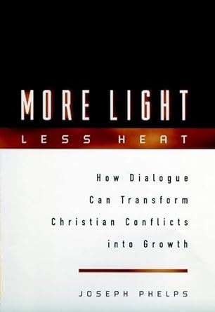 Buy More Light, Less Heat: How Dialogue Can Transform Christian ...