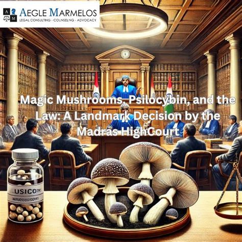 Magic Mushrooms, Psilocybin, and the Law:A Landmark Decision