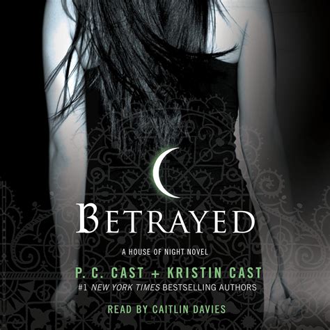 Betrayed: A House of Night Novel (Audio Download): P. C. Cast, Kristin ...