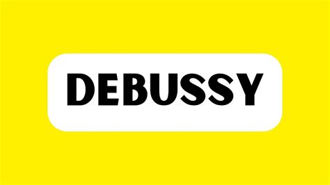 How to Pronounce Debussy (Correctly) - YouTube