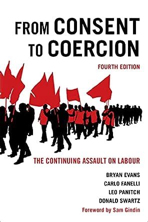 Buy From Consent to Coercion: The Continuing Assault on Labour, Fourth ...