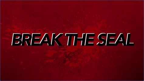 Break The Seal