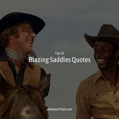 Top #10 Blazing Saddles Quotes - Wish Your Friends