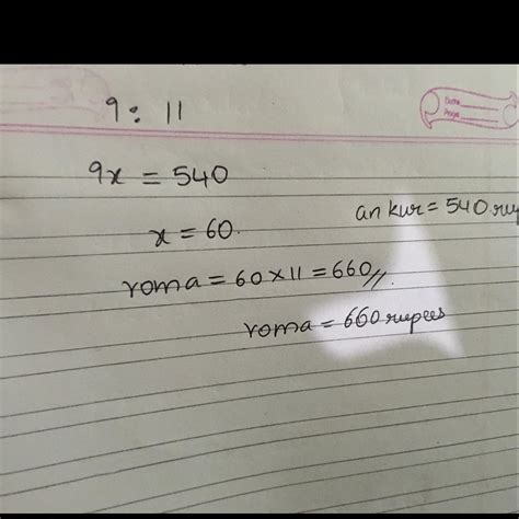 The ratio of ankur's money to Roma's money is 9:11. If ankur has 540 ...