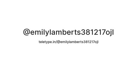 @emilylamberts381217ojl — Teletype