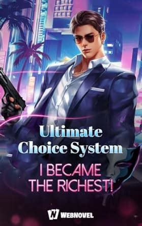 Ultimate Choice System: I Became The Richest! eBook : _, Risaliyah ...