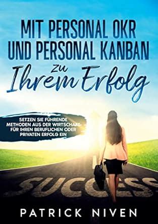 Mit Personal OKR und Personal Kanban zu Ihrem Erfolg: Setzen Sie ...