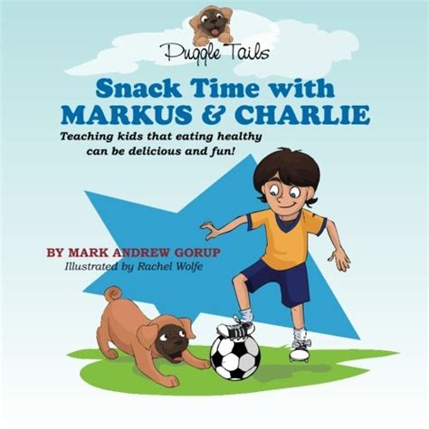 Snack Time With Markus and Charlie (Puggle Tails) : Gorup, Mark Andrew ...
