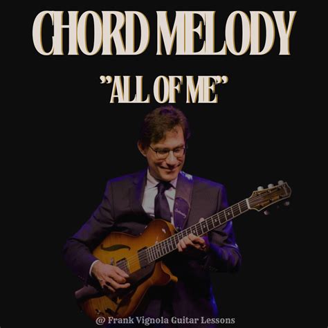 "All Of Me" Chord Melody Arrangement – Frank Vignola Guitar Lessons