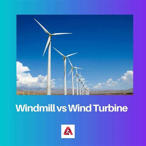Windmill vs Wind Turbine: Difference and Comparison