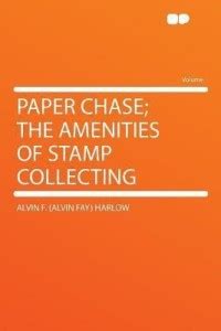 Paper Chase; the Amenities of Stamp Collecting: Buy Paper Chase; the ...